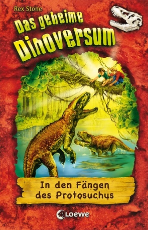 Das geheime Dinoversum (Band 14) – In den Fängen des Protosuchus von Schatz,  Isabel, Spoor,  Mike, Stone,  Rex