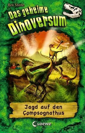 Das geheime Dinoversum (Band 12) – Jagd auf den Compsognathus von Karl,  Elke, Spoor,  Mike, Stone,  Rex