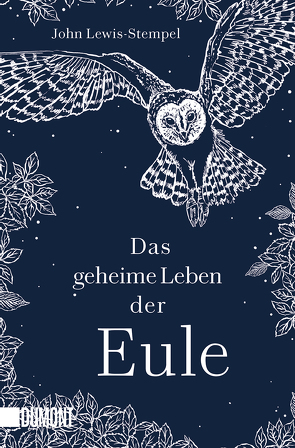 Das geheime Leben der Eule von Blind,  Sofia, Lewis-Stempel,  John