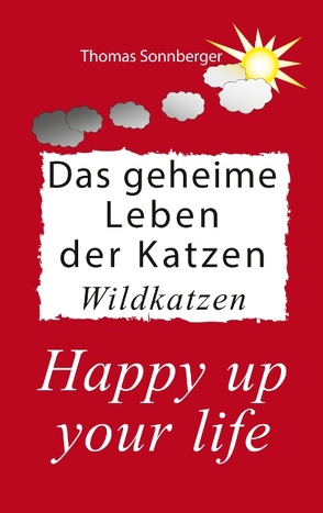 Das geheime Leben der Katzen, Wildkatzen von Sonnberger,  Thomas