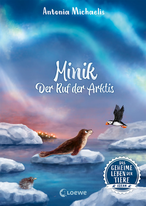Das geheime Leben der Tiere (Ozean, Band 2) – Minik – Der Ruf der Arktis von Körting,  Verena, Michaelis,  Antonia