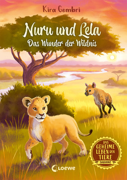 Das geheime Leben der Tiere (Savanne, Band 1) – Nuru und Lela – Das Wunder der Wildnis von Coulmann,  Jennifer, Gembri,  Kira