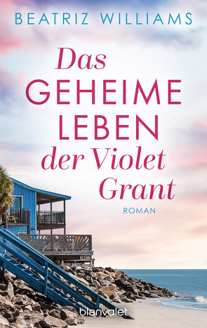 Das geheime Leben der Violet Grant von Hackländer,  Anja, Williams,  Beatriz