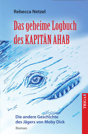 Das geheime Logbuch des Kapitän Ahab von Netzel,  Rebecca