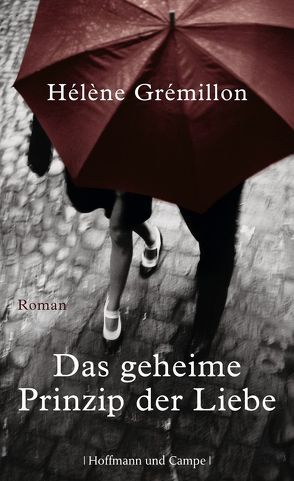 Das geheime Prinzip der Liebe von Grémillon,  Hélène, Steinitz,  Claudia