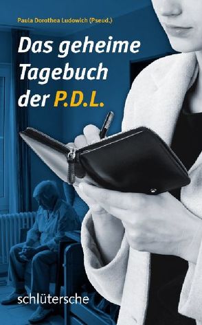 Das geheime Tagebuch der P.D.L. von Ludowich,  Paula Dorothea