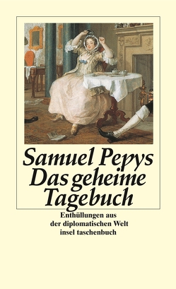 Das geheime Tagebuch von Pepys,  Samuel, Schlösser,  Anselm, Schlösser,  Jutta