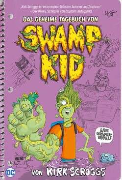 Das geheime Tagebuch von Swamp Kid von Scroggs,  Kirk, Wieland,  Matthias