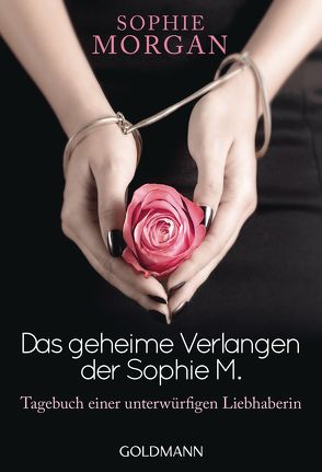 Das geheime Verlangen der Sophie M. von Morgan,  Sophie, Wurster,  Gaby
