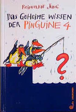 Das geheime Wissen der Pinguine von Jung,  Reinhardt