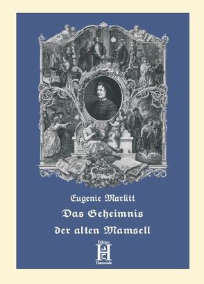 Das Geheimnis der alten Mamsell von Marlitt,  Eugenie