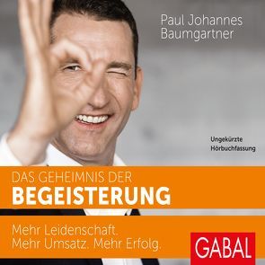 Das Geheimnis der Begeisterung von Baumgartner,  Paul Johannes, Bergmann,  Gisa, Grauel,  Heiko, Piedesack,  Gordon