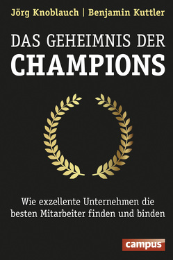 Das Geheimnis der Champions von Knoblauch,  Jörg, Kuttler,  Benjamin