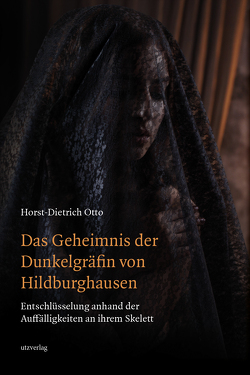 Das Geheimnis der Dunkelgräfin von Hildburghausen von Otto,  Horst-Dietrich