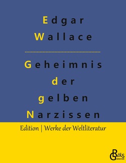 Das Geheimnis der gelben Narzissen von Gröls-Verlag,  Redaktion, Wallace,  Edgar