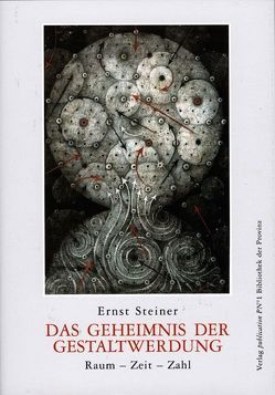 Das Geheimnis der Gestaltwerdung von Fabjan,  Christian W, Gottschlich,  Maximilian, Gronemeyer,  Marianne, Kratochvil,  Helmut, Müller-Thalheim,  Wolfgang, Pum,  Dietmar, Schurian,  Walter, Sloterdijk,  Peter, Steiner,  Ernst, Strohmayer,  Wolfgang, Taschner,  Rudolf