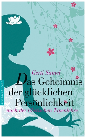 Das Geheimnis der glücklichen Persönlichkeit von Samel,  Gerti