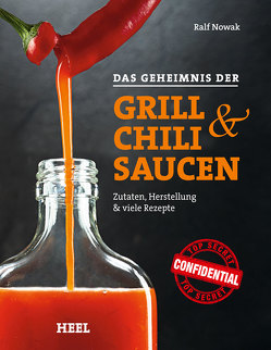 Das Geheimnis der Grill- & Chilisaucen von Nowak,  Ralf