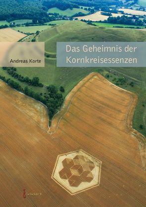 Das Geheimnis der Kornkreisessenzen von Korte,  Andreas