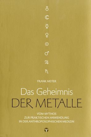 Das Geheimnis der Metalle von Meyer,  Frank