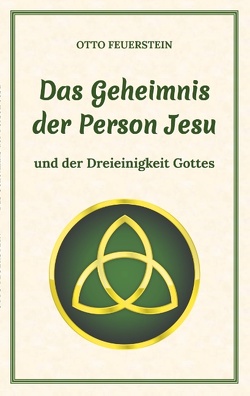 Das Geheimnis der Person Jesu von Feuerstein,  Otto