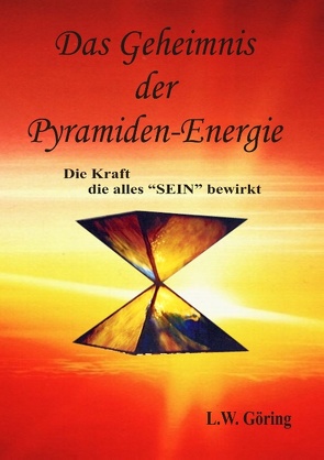 Das Geheimnis der Pyramiden-Energie von Clausen,  H, Göring,  L.W.