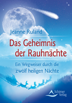 Das Geheimnis der Rauhnächte von Ruland,  Jeanne