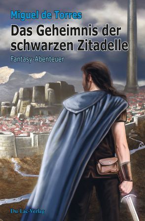 Das Geheimnis der schwarzen Zitadelle von Böttcher,  Stefan, de Torres,  Miguel, Hünnerscheidt,  Klaus-Peter