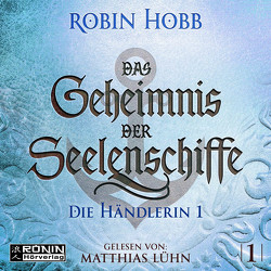 Das Geheimnis der Seelenschiffe 1 von Hobb,  Robin, Lühn,  Matthias, Thon,  Wolfgang