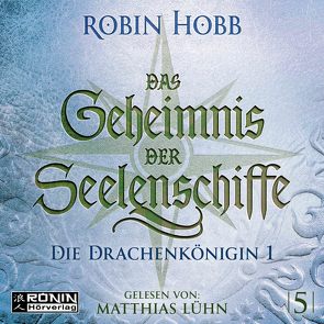 Das Geheimnis der Seelenschiffe 5 von Hobb,  Robin, Lühn,  Matthias, Thon,  Wolfgang