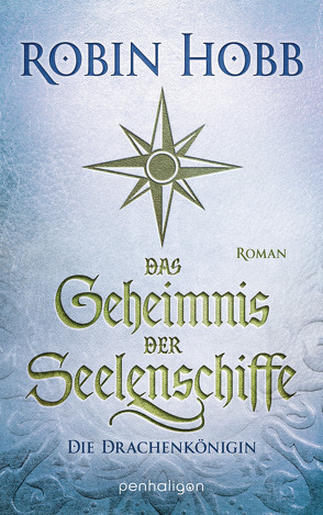 Das Geheimnis der Seelenschiffe – Die Drachenkönigin von Hobb,  Robin, Thon,  Wolfgang