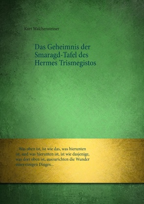 Das Geheimnis der Smaragd-Tafel des Hermes Trismegistos von Walchensteiner,  Kurt