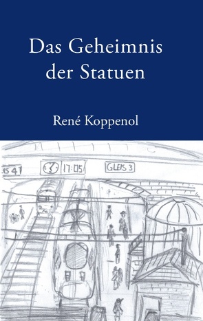 Das Geheimnis der Statuen von Koppenol,  Rene