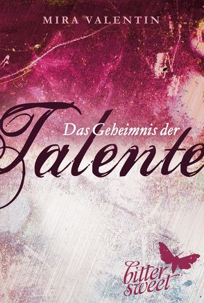 Das Geheimnis der Talente (Die Talente-Reihe 1) von Valentin,  Mira