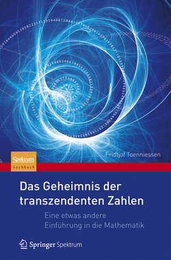 Das Geheimnis der transzendenten Zahlen von Toenniessen,  Fridtjof