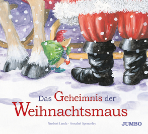 Das Geheimnis der Weihnachtsmaus von Landa,  Norbert, Spenceley,  Annabel