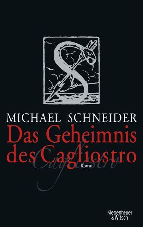 Das Geheimnis des Cagliostro von Schneider,  Michael