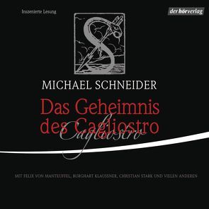 Das Geheimnis des Cagliostro von Kaempfe,  Peter, Klaußner,  Burghart, Manteuffel,  Felix von, Pflug,  Jan-Peter, Schneider,  Michael, Stricker,  Sven