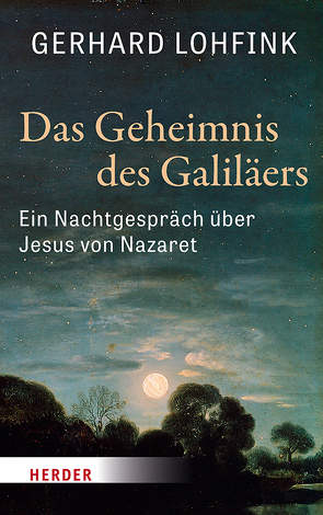 Das Geheimnis des Galiläers von Lohfink,  Gerhard