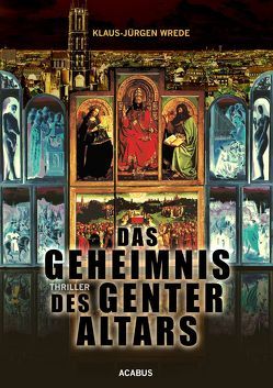 Das Geheimnis des Genter Altars von Wrede,  Klaus-Jürgen