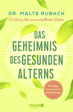 Das Geheimnis des gesunden Alterns von Rubach,  Malte