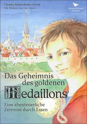 Das Geheimnis des goldenen Medaillons von Schützdeller-Cloidt,  Claudia, Tasch,  Ute