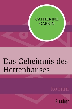 Das Geheimnis des Herrenhauses von Gaskin,  Catherine, Lepsius,  Susanne