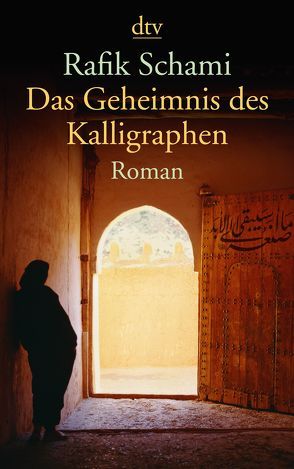 Das Geheimnis des Kalligraphen von Schami,  Rafik