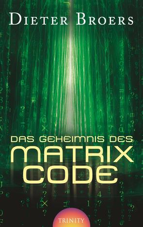 Das Geheimnis des Matrix Code von Broers,  Dieter