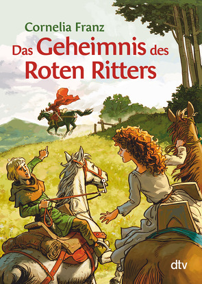Das Geheimnis des Roten Ritters von Franz,  Cornelia, Knorr,  Peter