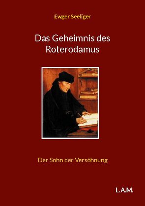 Das Geheimnis des Roterodamus von Metz,  L. Alexander, Seeliger,  Ewger