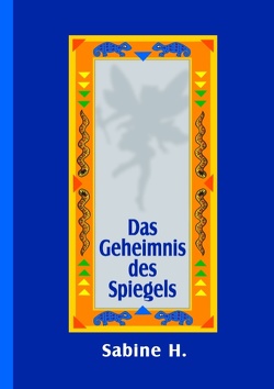 Das Geheimnis des Spiegels von H.,  Sabine