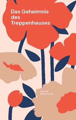 Das Geheimnis des Treppenhauses von Kleinschmidt,  Andreas