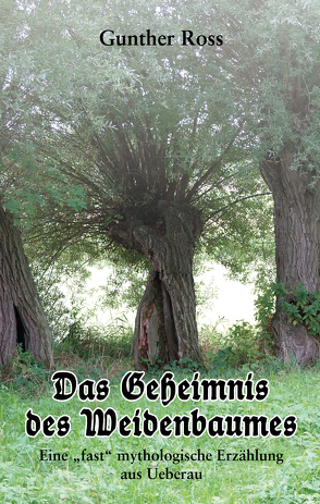 Das Geheimnis des Weidenbaumes von Ross,  Gunther